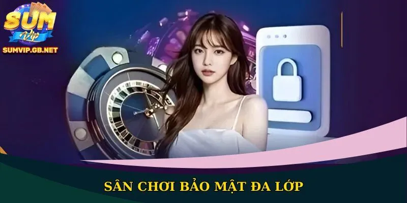 Sân chơi bảo mật đa lớp